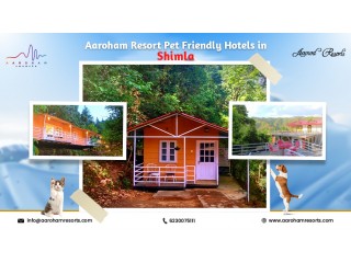 Aaroham Resorts Pet Friendly Hotels in Shimla
