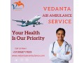 hire-vedanta-air-ambulance-service-in-bangalore-with-immediate-patient-transport-small-0