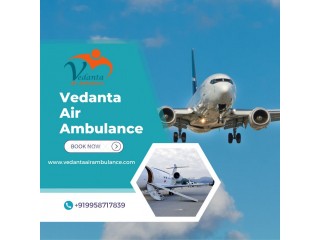 Vedanta Air Ambulance Service in Delhi:  Excellent Air Ambulance at a Low-Cost