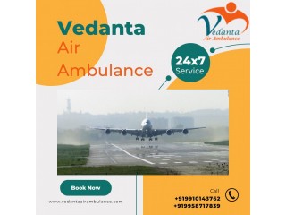 Vedanta Air Ambulance in Delhi – Secure for Emergency Transfer Service