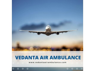 Pick Vedanta Air Ambulance in Guwahati with Magnificent Medical Support