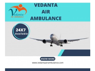 Get Vedanta Air Ambulance in Kolkata with Superb Medical Services