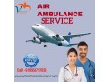 utilize-air-ambulance-service-in-gwalior-by-vedanta-with-ultimate-medical-solution-small-0