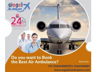 Now Get the Reputed Medical Shifting with Medical Care Air  Ambulance in Chennai by Angel