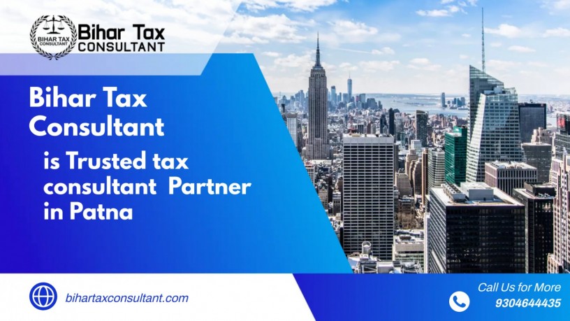 get-a-tax-consultant-in-patna-by-bihar-tax-consultant-with-trustworthy-partner-big-0