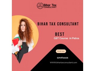 Get GST Course in Patna by Bihar Tax Consultant with Veteran Teacher