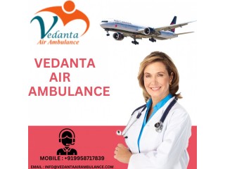 Vedanta Air Ambulance Service in Gaya Obtain for Risk-Free Relocation