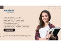 google-cloud-architect-online-training-and-certification-course-small-0