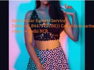 Sarita vihar Escorts Service-Delhi→(( 8447779280)) Call girls in sarita vihar → Delhi NCR