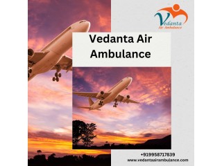 Select the best Vedanta Air Ambulance service in Vellore for patient transfer purposes