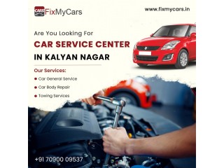 Are You Looking For Car Service Center in Kalyan Nagar - Fixmycars